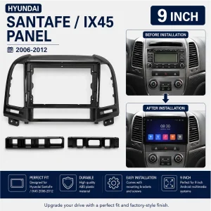 Hyundai SantaFe/ IX45 Andoid Panel Android Frame 9 Inch, Compatible Year 2006-2012